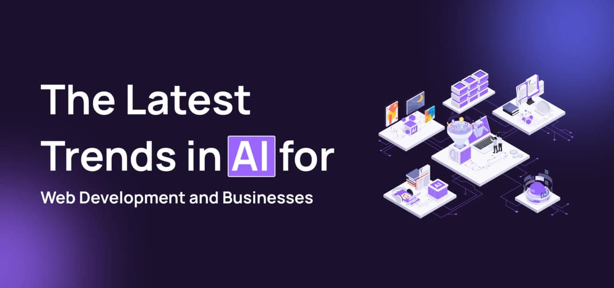 The Latest Trends in AI for Web Development and Businesses