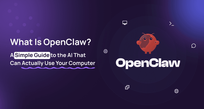 What Is OpenClaw? A Simple Guide to the AI That Can Actually Use Your Computer