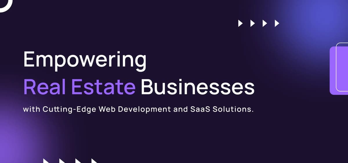 Empowering Real Estate Businesses with Cutting-Edge Web Development and SaaS Solutions.