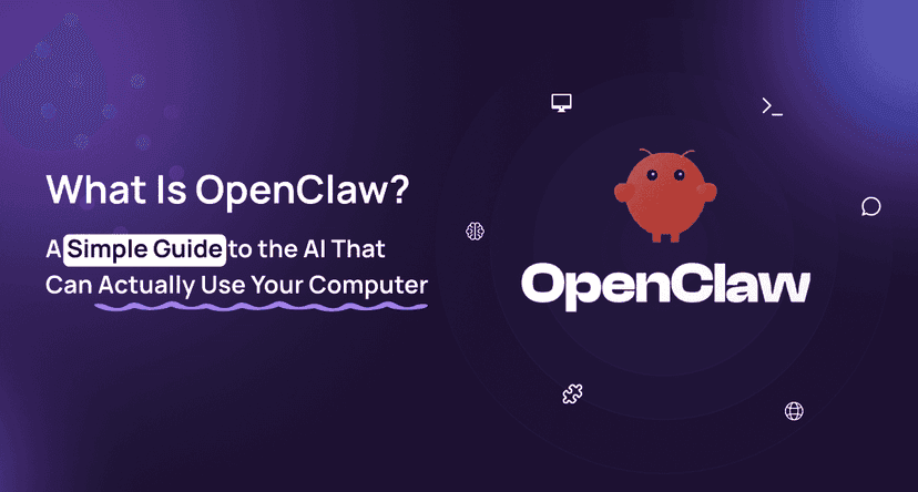 What Is OpenClaw? A Simple Guide to the AI That Can Actually Use Your Computer