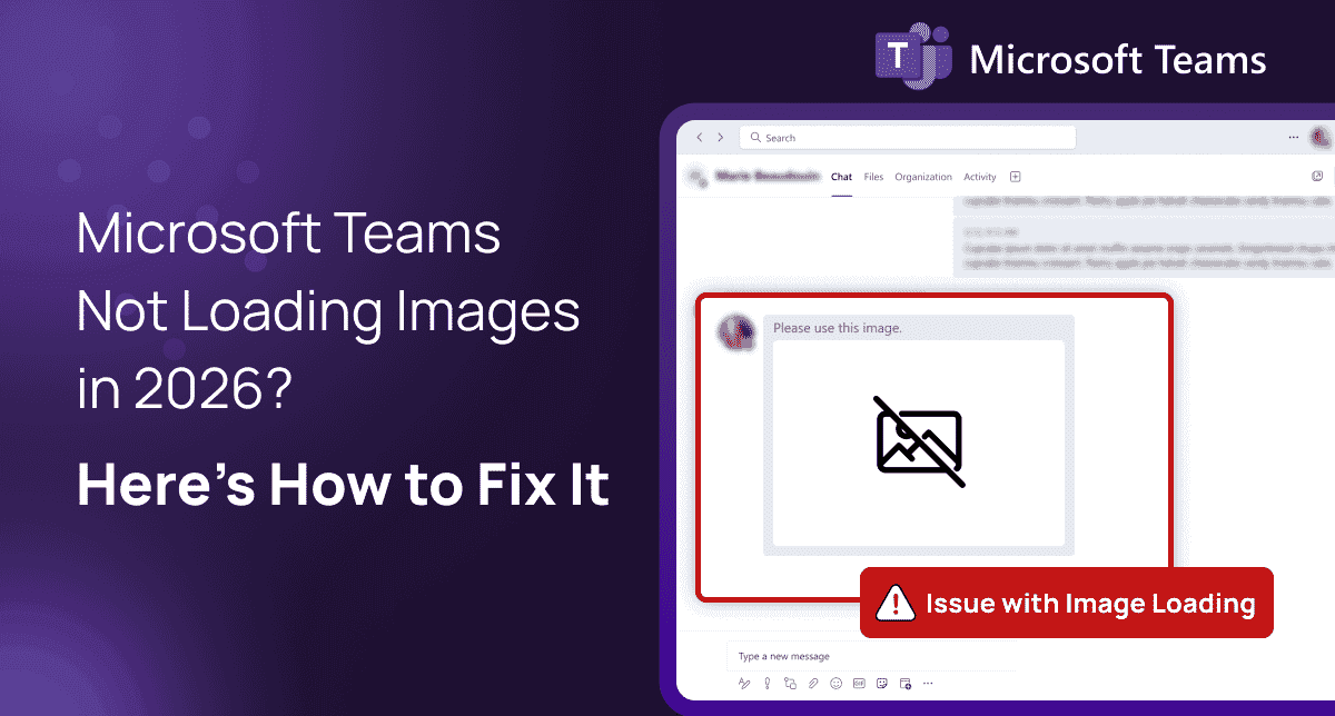 Microsoft Teams Not Loading Images in 2026? Here’s How to Fix It