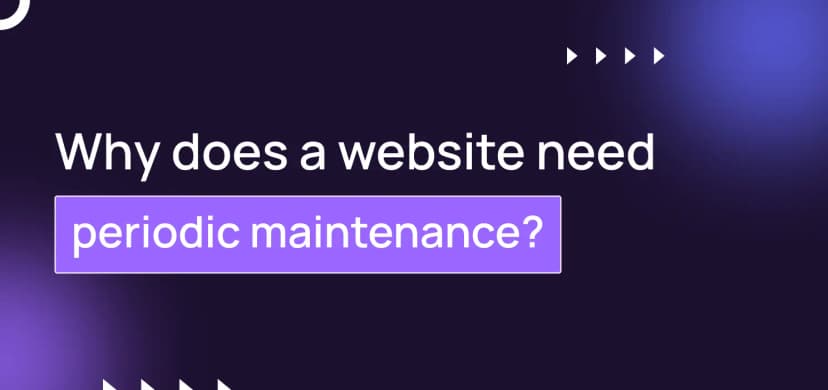 Why does a website need periodic maintenance?
