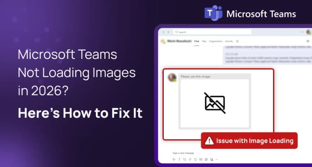 Microsoft Teams Not Loading Images in 2026? Here’s How to Fix It