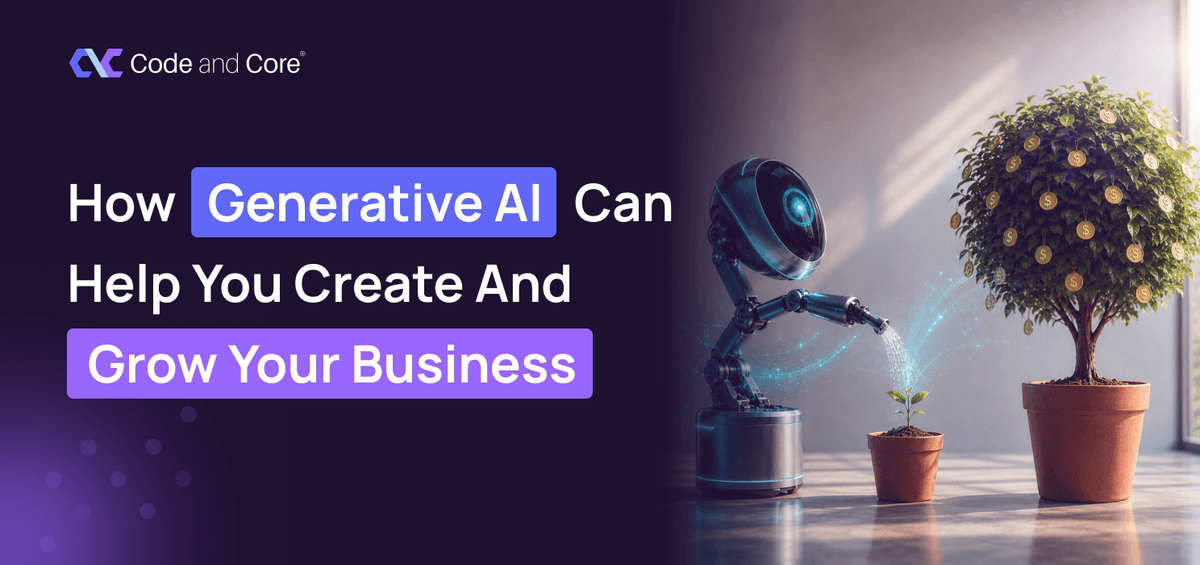 How generative AI can help you create and grow a business