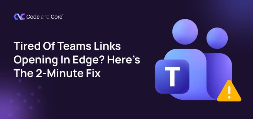 Tired of Teams Links Opening in Edge? Here’s the 2-Minute Fix