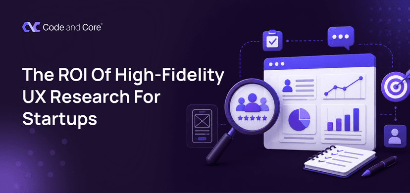 The ROI of High-Fidelity UX Research for Startups
