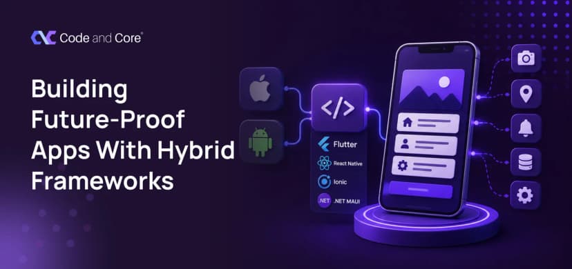 Building Future-Proof Apps with Hybrid Frameworks