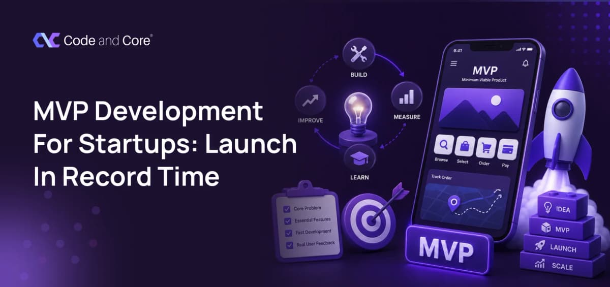 MVP Development for Startups: Launch in Record Time