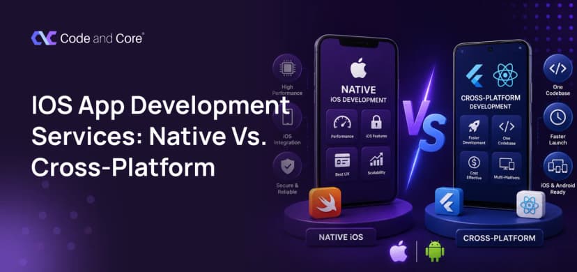 iOS App Development Services: Native vs. Cross-Platform