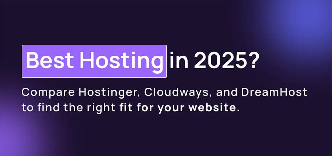 Hostinger vs Cloudways vs Dreamhost: Which One Is the Best Web Hosting for Your Website